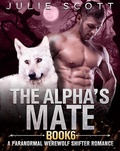 Cover: The Alpha's Mate Book 6:A Paranormal Werewolf Shifter Romance - Julie Scott