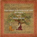 Cover: The Early Teachings of the Buddha with Sarah Shaw (Buddhist Scholars, #3) - Buddhist Scholars