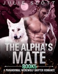 Cover: The Alpha's Mate Book 5:A Paranormal Werewolf Shifter Romance - Julie Scott