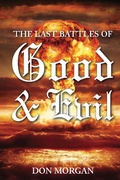 Cover: The Last Battles of Good and Evil - New Harbor Press