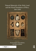 Cover: Natural Materials of the Holy Land and the Visual Translation of Place, 500-1500 - Routledge