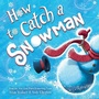 Cover: How to Catch a Snowman - Sourcebooks Wonderland