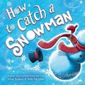 Cover: How to Catch a Snowman - Sourcebooks Wonderland