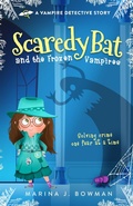 Cover: Scaredy Bat and the Frozen Vampires (Scaredy Bat: A Vampire Detective Series, #1) - Code Pineapple
