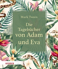 Abbildung von: Die Tagebücher von Adam und Eva - Verlag Herder