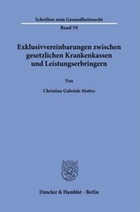 Abbildung von: Exklusivvereinbarungen zwischen gesetzlichen Krankenkassen und Leistungserbringern. - Duncker & Humblot