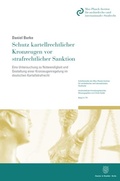 Cover: Schutz kartellrechtlicher Kronzeugen vor strafrechtlicher Sanktion. - Duncker & Humblot