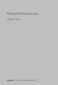 Cover: R&ouml;mische Erinnerungen - Verlag Herder