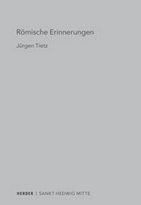 Abbildung von: Römische Erinnerungen - Verlag Herder