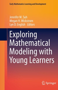 Enlarge image Cover: Exploring Mathematical Modeling with Young Learners - Springer
