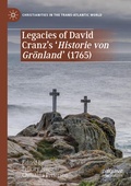 Cover: Legacies of David Cranz's 'Historie von Gr&ouml;nland' (1765) - Palgrave Macmillan
