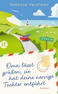 Cover: Oma l&auml;sst gr&uuml;&szlig;en, sie hat deine nervige Tochter entf&uuml;hrt - Insel