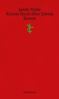 Cover: Kurzes Buch &uuml;ber Tobias - Suhrkamp