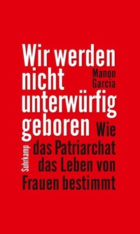 Enlarge image Cover: Wir werden nicht unterwürfig geboren - Suhrkamp