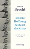 Cover: &raquo;Unsere Hoffnung heute ist die Krise&laquo; Interviews 1926-1956 - Suhrkamp