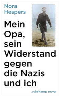 Abbildung von: Mein Opa, sein Widerstand gegen die Nazis und ich - Suhrkamp