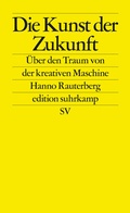 Cover: Die Kunst der Zukunft - Suhrkamp