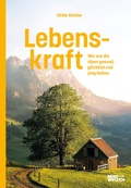 Cover: Lebenskraft - BERGWELTEN