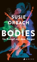 Cover: Bodies. Im Kampf mit dem K&ouml;rper - Arche