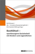 Cover: BasKIDball - sportbezogene Sozialarbeit mit Kindern und Jugendlichen - Juventa Verlag ein Imprint der Beltz Verlagsgruppe GmbH & Co. KG