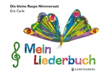 Abbildung von: Die kleine Raupe Nimmersatt - Mein Liederbuch - Gerstenberg
