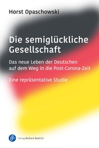 Abbildung von: Die semiglückliche Gesellschaft - Verlag Barbara Budrich