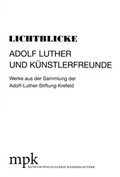 Cover: Lichtblicke - Adolf Luther und K&uuml;nstlerfreunde - mpk Museum Pfalzgalerie