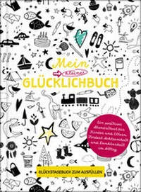 Abbildung von: Mein kleines Glücklichbuch | Dankbarkeitstagebuch für Kinder | 3 Minuten Tagebuch für Kinder - Nova MD