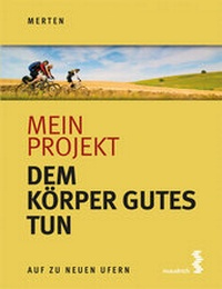 Abbildung von: Mein Projekt: Dem Körper Gutes tun - Facultas / Maudrich