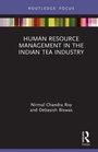 Cover: Human Resource Management in the Indian Tea Industry - Routledge
