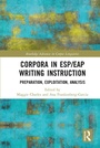 Cover: Corpora in ESP/EAP Writing Instruction - Routledge