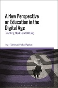 Cover: A New Perspective on Education in the Digital Age - Bloomsbury Academic