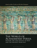 Cover: The World of Achaemenid Persia - Bloomsbury Academic