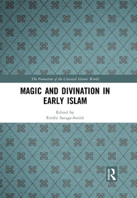 Enlarge image Cover: Magic and Divination in Early Islam - Routledge