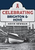 Cover: Celebrating Brighton & Hove - Amberley Publishing