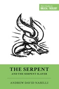 Cover: The Serpent and the Serpent Slayer - Crossway