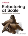Cover: Refactoring at Scale - O'Reilly