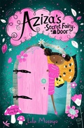 Cover: Aziza's Secret Fairy Door - Macmillan Children's Books
