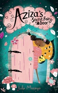 Cover: Aziza's Secret Fairy Door - Macmillan Children's Books