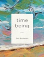 Cover: Time Being - University Of Iowa Press