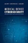 Cover: Medical Device Cybersecurity for Engineers and Manufacturers - Artech House