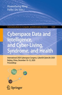 Enlarge image Cover: Cyberspace Data and Intelligence, and Cyber-Living, Syndrome, and Health - Springer