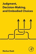 Cover: Judgment, Decision-Making, and Embodied Choices - Academic Press
