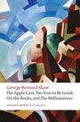 Cover: The Apple Cart, Too True to Be Good, On the Rocks, and The Millionairess - Oxford University Press
