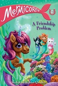 Cover: Mermicorns #2: A Friendship Problem - Random House Books for Young Readers