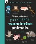 Cover: The World's Most Pointless Animals: Volume 1 - Frances Lincoln Children's Books