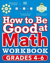 Enlarge image Cover: How to Be Good at Math Workbook, Grades 4-6 - DK Children