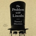 Cover: The Problem with Lincoln - Blackstone Publishing