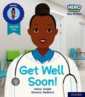 Cover: Hero Academy Non-fiction: Oxford Level 1, Lilac Book Band: Get Well Soon! - Oxford University Press