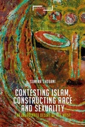 Cover: Contesting Islam, Constructing Race and Sexuality - Bloomsbury Academic